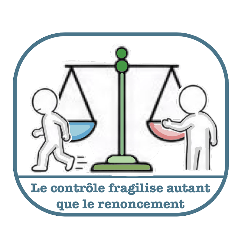 Le contrôle fragilise autant que le renoncement